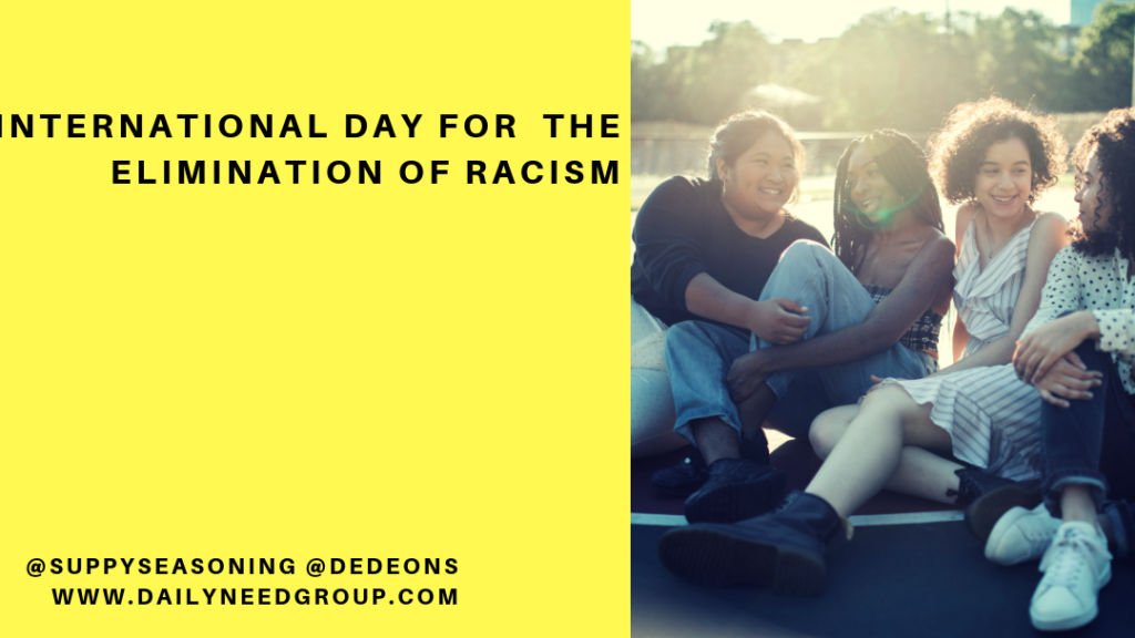 International Day for the Elimination of Racism.