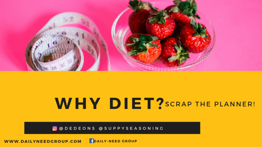 Why diet? Scrap the planner