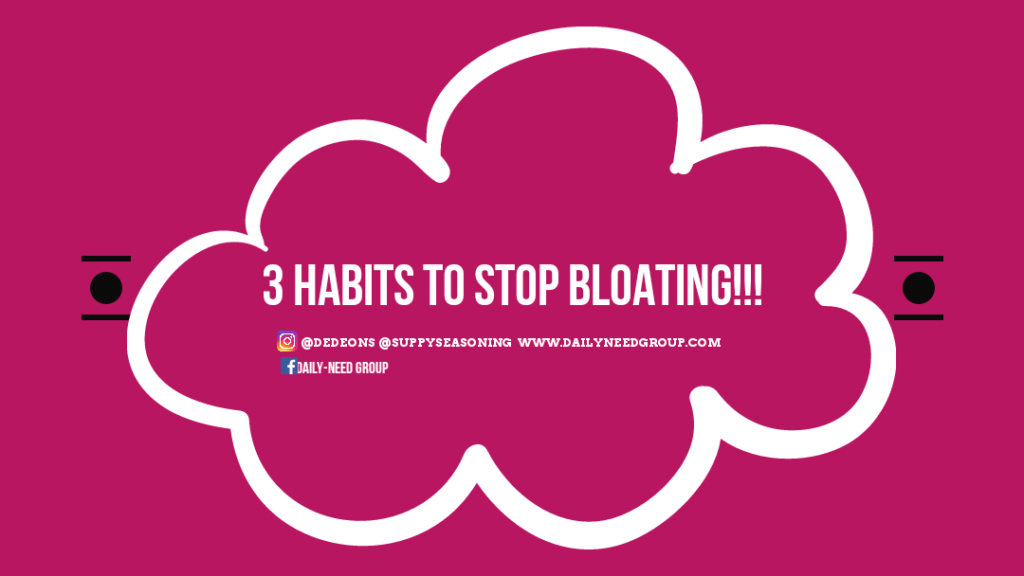 3 Habits to Stop Bloating.