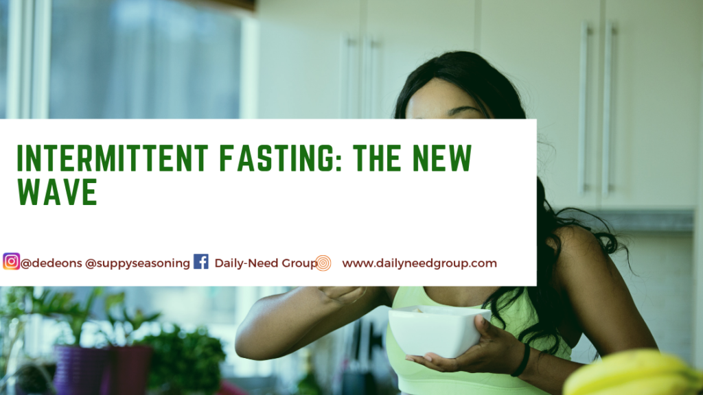 Intermittent fasting; the new wave to weight loss.