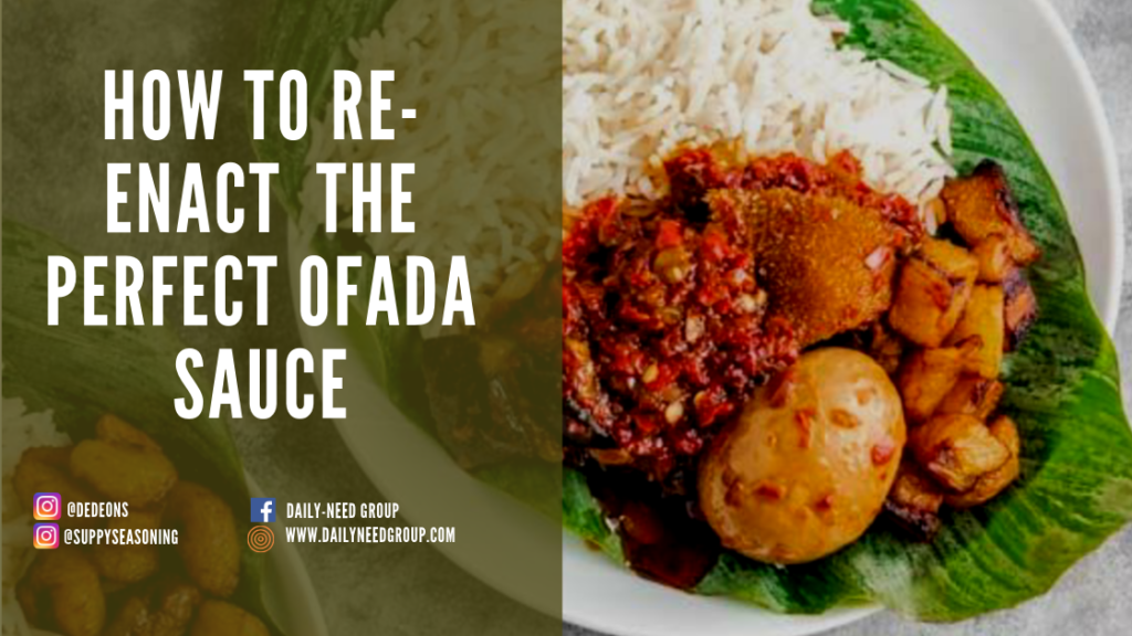 How to Re-enact the Perfect “Ofada” sauce (Ayamase)