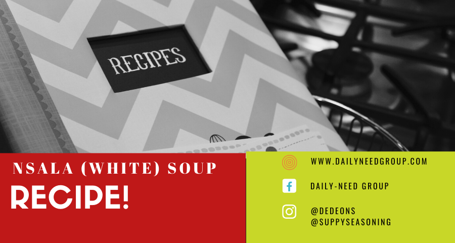 “Nsala” (white) soup recipe