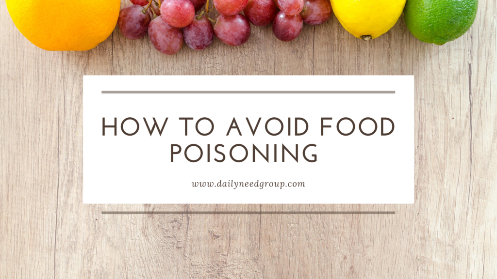 How to Avoid Food Poisoning - DAILY NEED GROUP