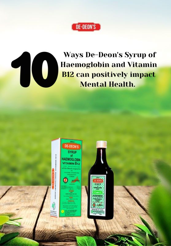 10 Ways De-Deon’s Syrup Haemoglobin and Vitamin B12 can positively impact Mental Health.